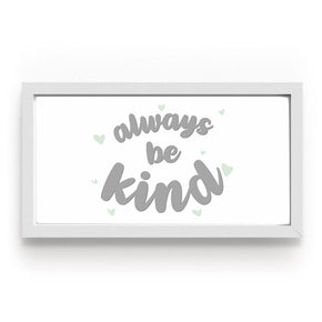 Quadro Always Be Kind Cinza