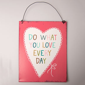 Placa Decorativa Do What You Love Every Day